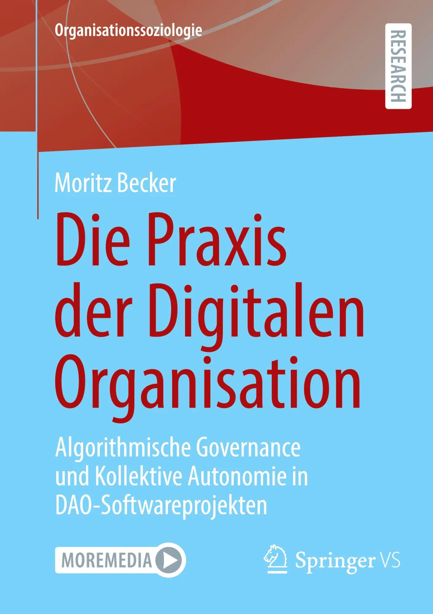 Cover: 9783658461461 | Die Praxis der Digitalen Organisation | Moritz Becker | Taschenbuch