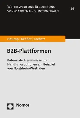 Cover: 9783848781461 | B2B-Plattformen | Justus Haucap (u. a.) | Taschenbuch | 130 S. | 2021
