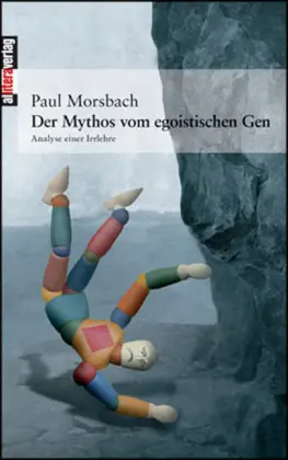 Cover: 9783865201461 | Der Mythos vom egoistischen Gen | Analyse einer Irrlehre | Morsbach