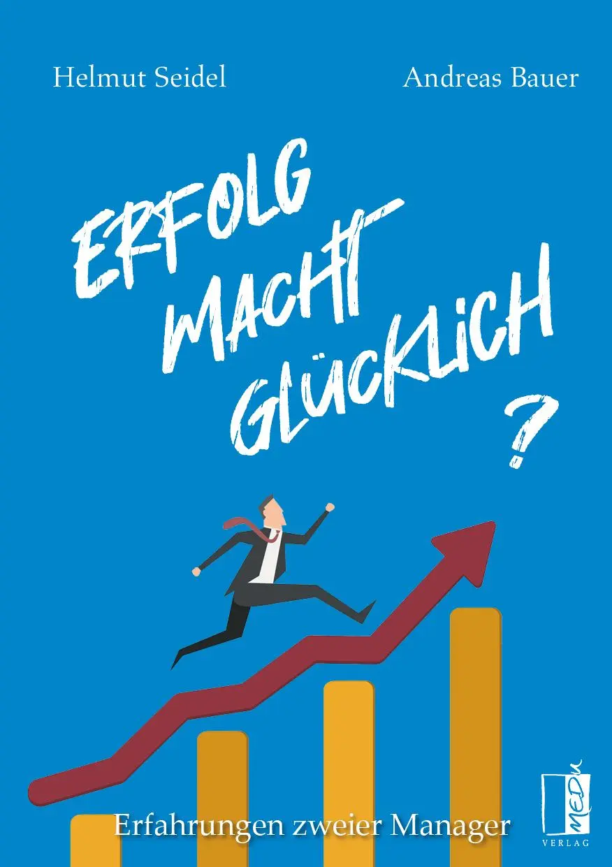 Cover: 9783963521461 | Erfolg Macht Glücklich? | Erfahrungen zweier Manager | Seidel (u. a.)