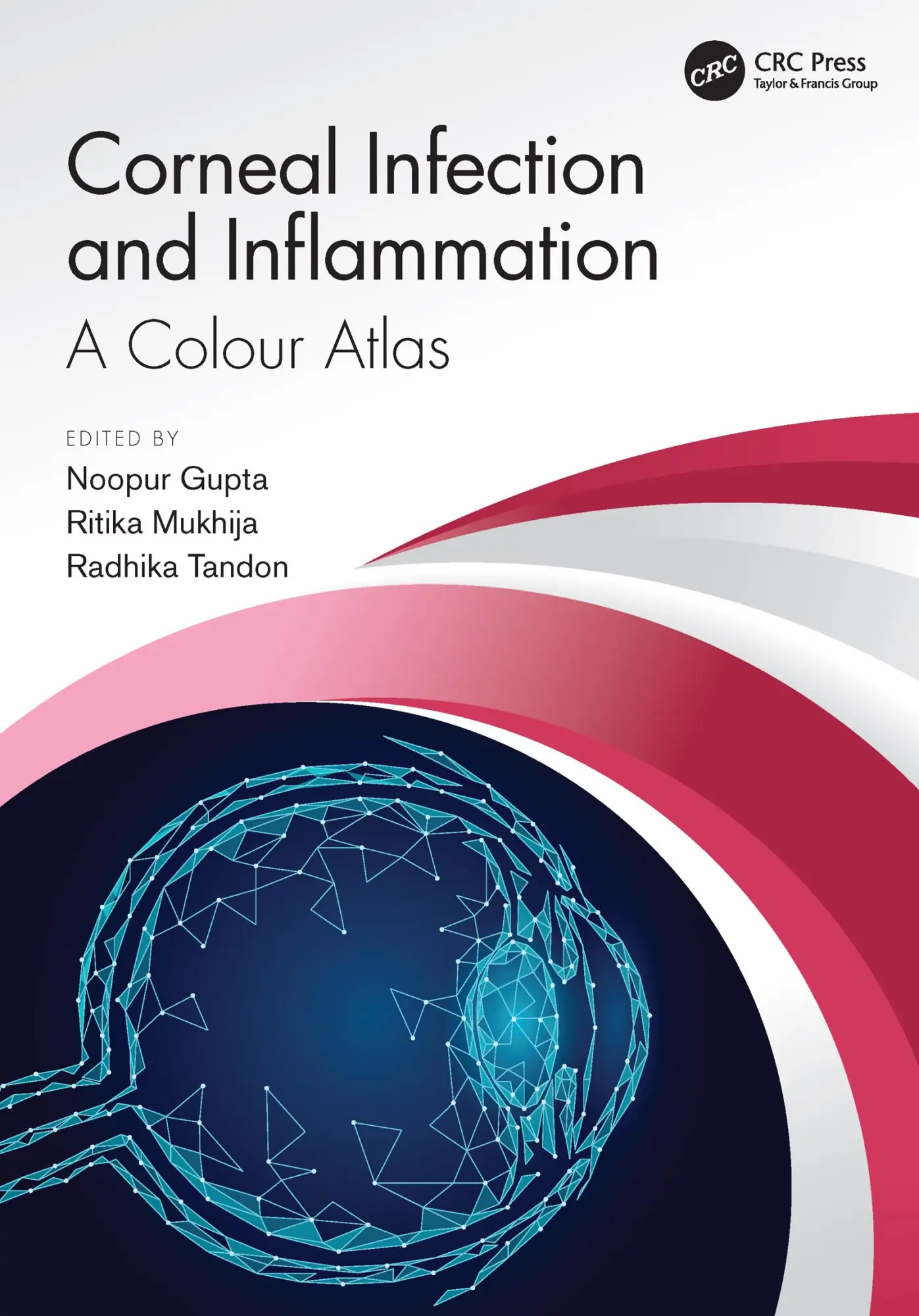 Cover: 9780367761561 | Corneal Infection and Inflammation | A Colour Atlas | Noopur Gupta