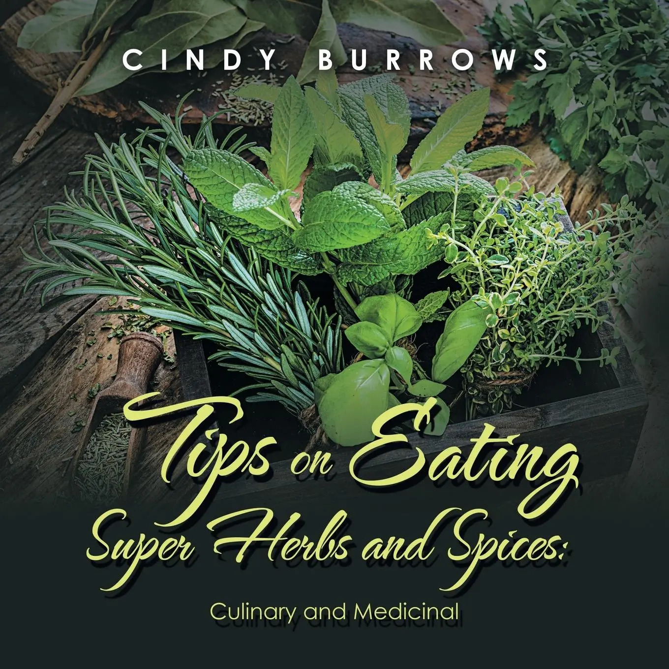 Cover: 9781489741561 | Tips on Eating Super Herbs and Spices | : Culinary and Medicinal