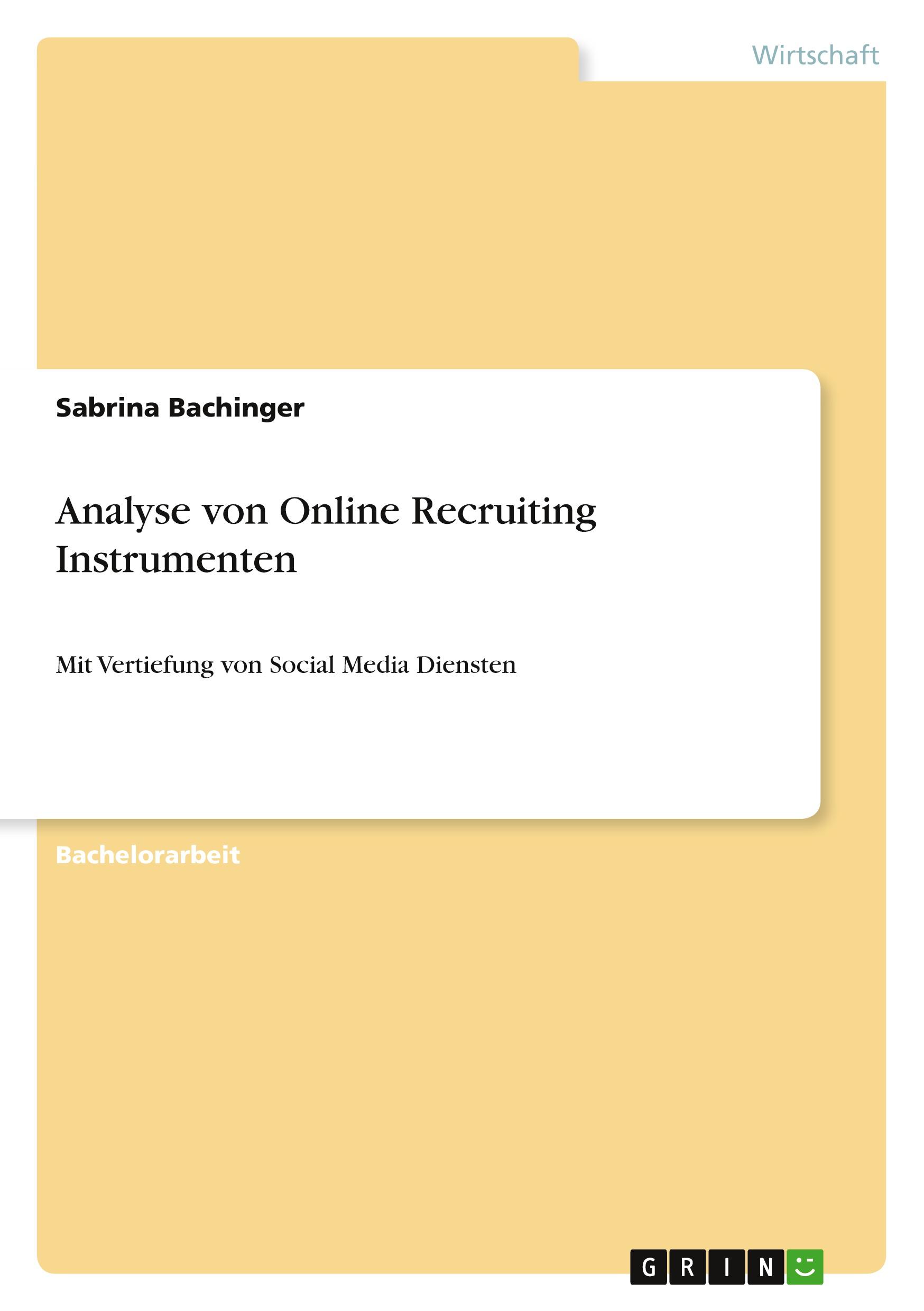 Analyse von Online Recruiting Instrumenten  Mit Vertiefung von Social Media Diensten  Sabrina Bachinger  Taschenbuch  Deutsch  2016 - Bachinger, Sabrina