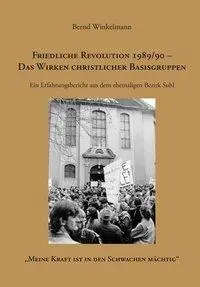 Cover: 9783939611561 | Friedliche Revolution 1989/90. Das Wirken christlicher Basisgruppen