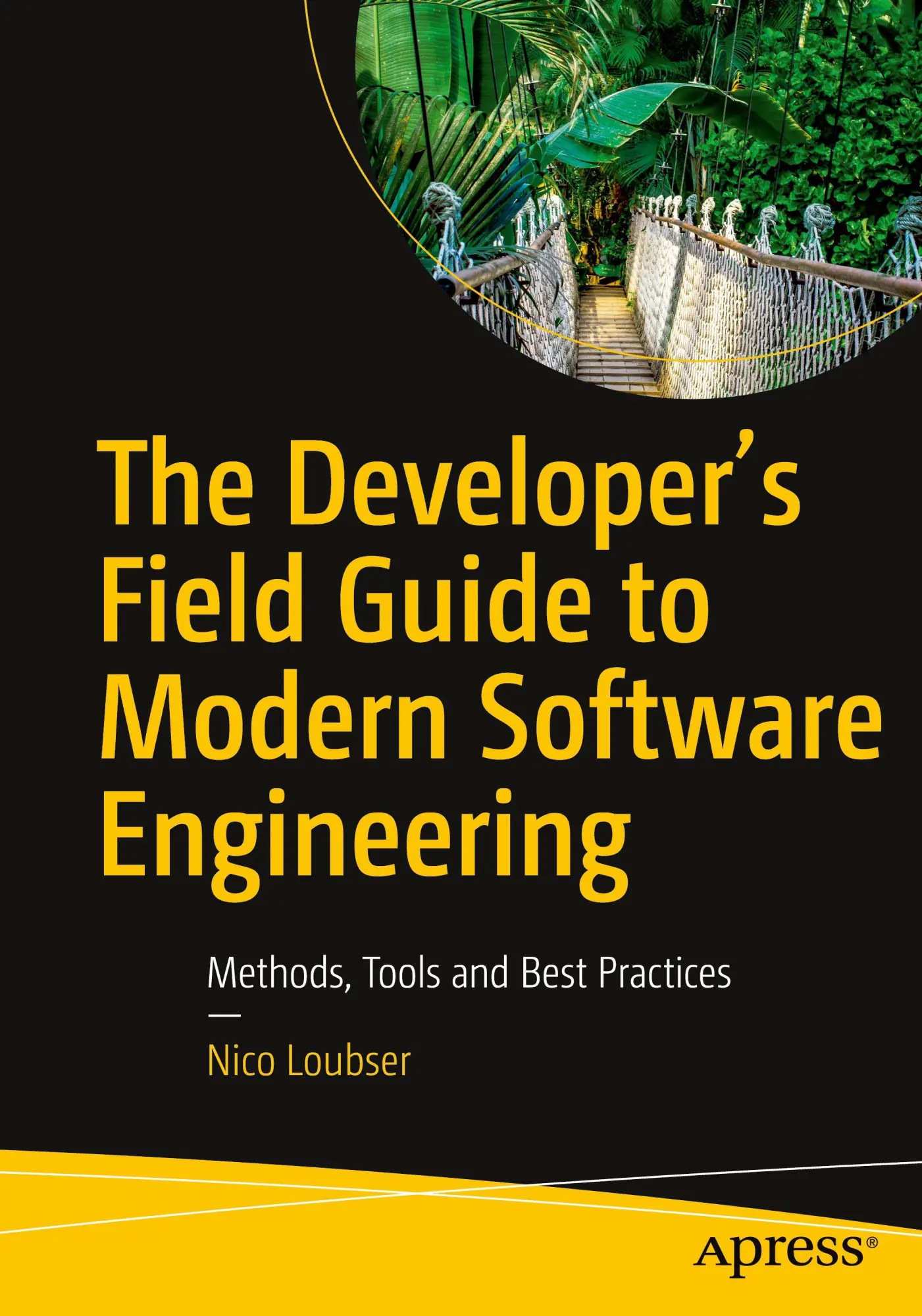 Cover: 9798868821561 | The Developer's Field Guide to Modern Software Engineering | Loubser