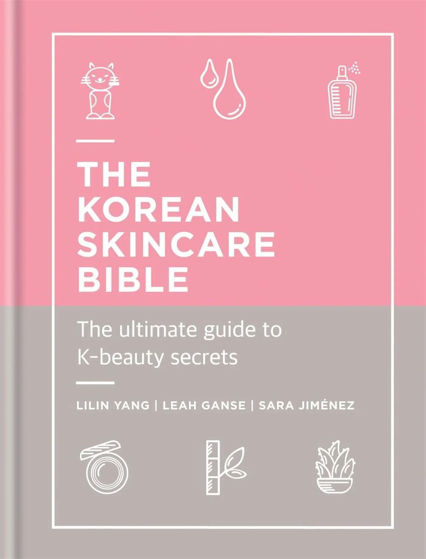 Cover: 9781788401661 | The Korean Skincare Bible | The Ultimate Guide to K-beauty | Buch Cover: 9781788401661 | The Korean Skincare Bible | The Ultimate Guide to K-beauty | Buch