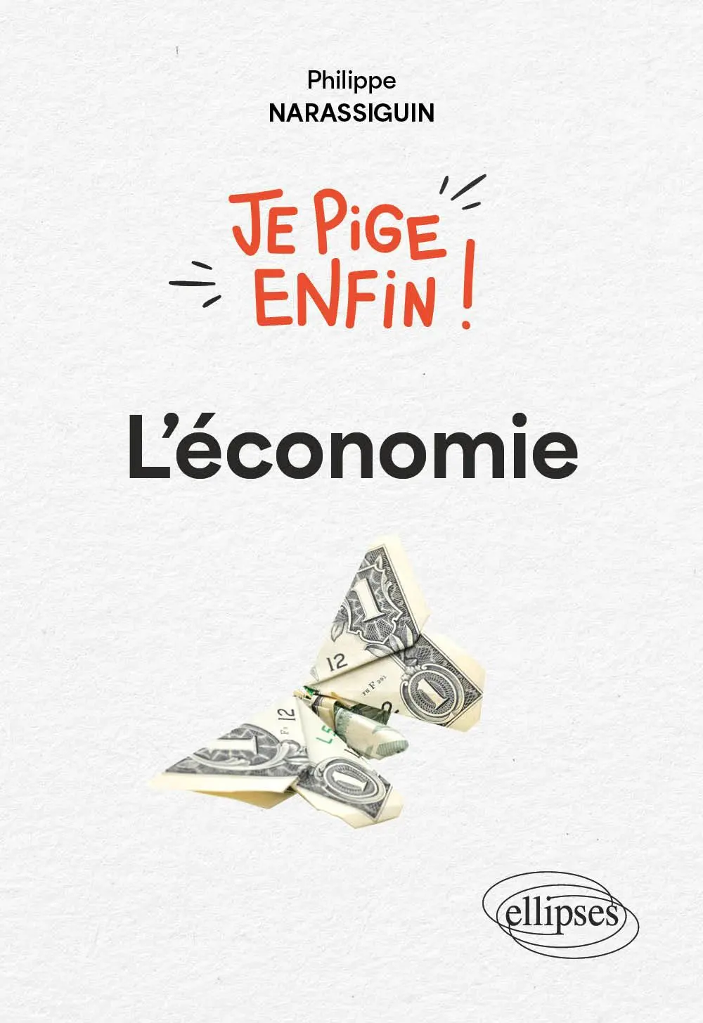 Cover: 9782340101661 | Je pige enfin l'économie ! | Philippe Narassiguin | Taschenbuch | 2025