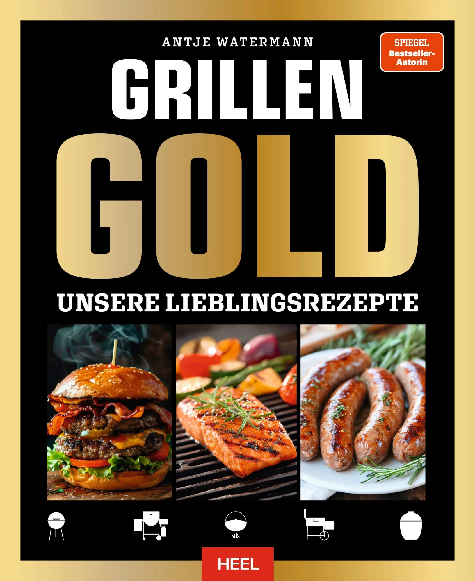 Cover: 9783690191661 | Grillen GOLD | Unsere Lieblingsrezepte - 256 Seiten XXL Hardcover