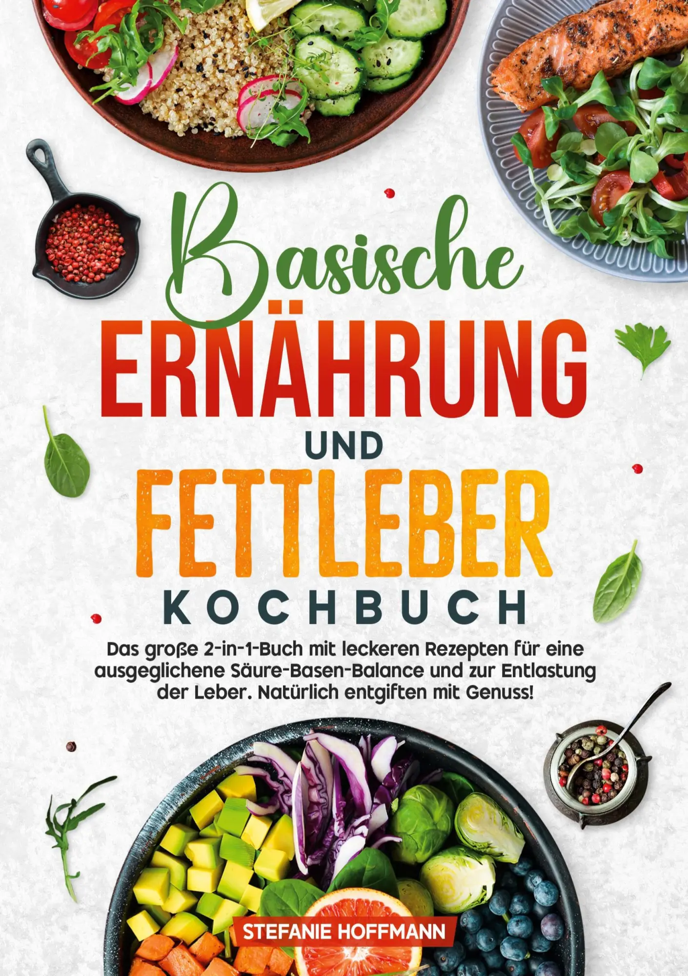 Cover: 9783819431661 | Basische Ernährung und Fettleber Kochbuch | Stefanie Hoffmann | Buch