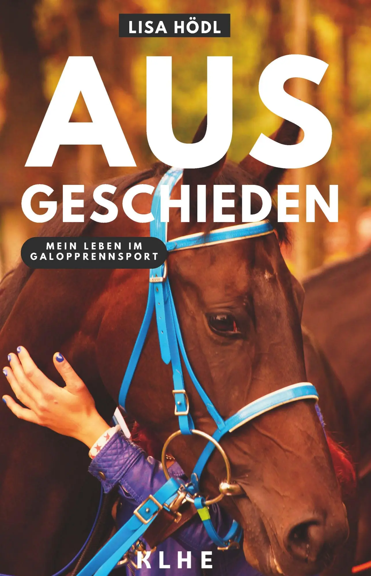 Cover: 9783985381661 | Ausgeschieden - Mein Leben im Galopprennsport | Lisa Hödl | Buch