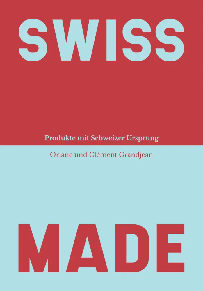 Cover: 9783038691761 | Swiss Made | Produkte mit Schweizer Ursprung | Oriane Grandjean | Buch