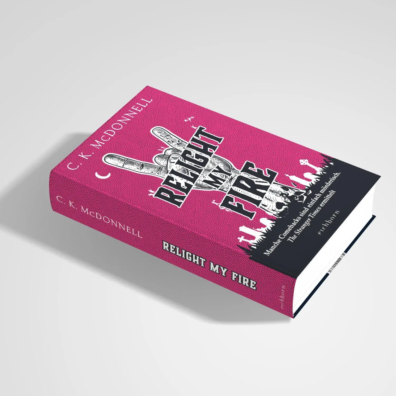 Bild: 9783847901761 | Relight My Fire | C. K. Mcdonnell | Buch | The Stranger Times | 560 S.