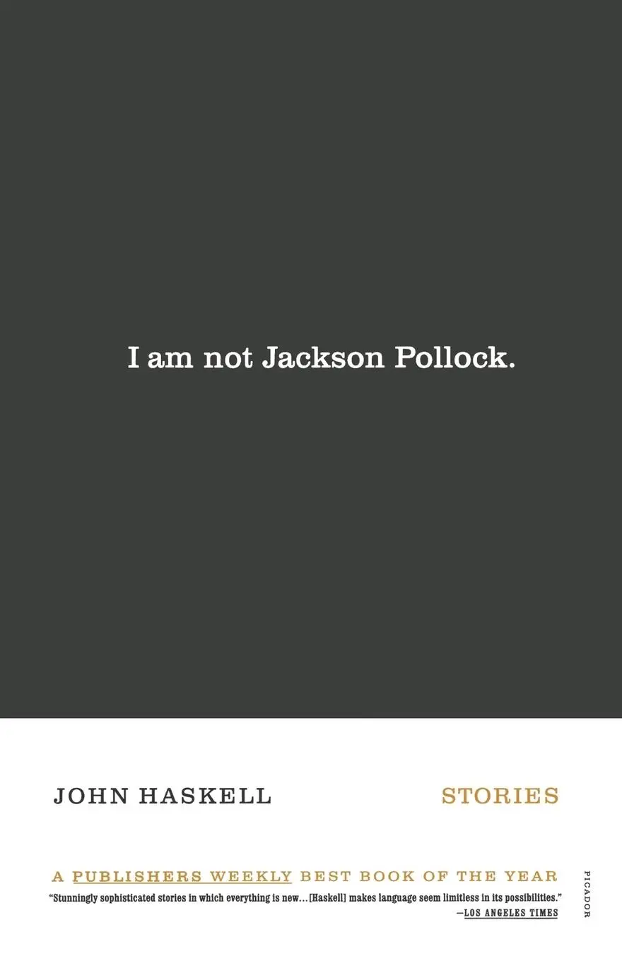Cover: 9780312421861 | I Am Not Jackson Pollock | John Haskell | Taschenbuch | Englisch
