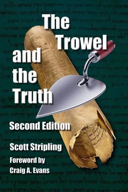 Cover: 9781615291861 | The Trowel and the Truth: A Guide to Field Archaeology in the Holy...