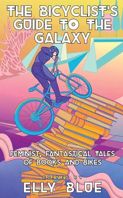 Cover: 9781648411861 | The Bicyclist's Guide to the Galaxy | Elly Blue | Taschenbuch | 2023