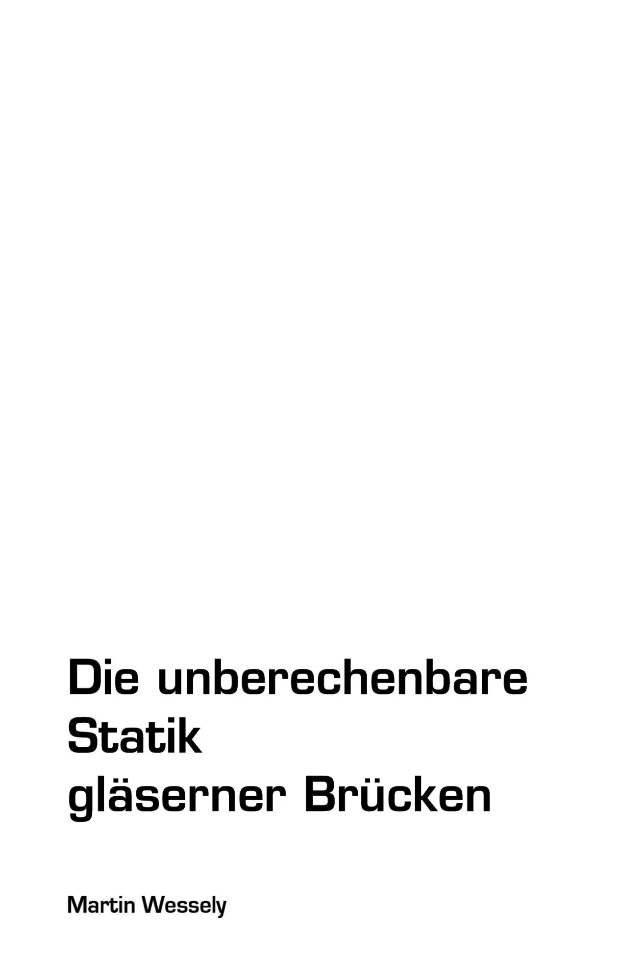 Cover: 9783696351861 | Die unberechenbare Statik gläserner Brücken | Martin Wessely | Buch