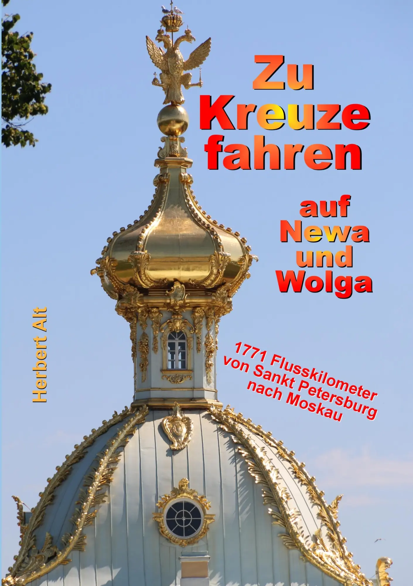 Cover: 9783748131861 | Zu Kreuze fahren auf Newa und Wolga | Herbert Alt | Taschenbuch | 2018