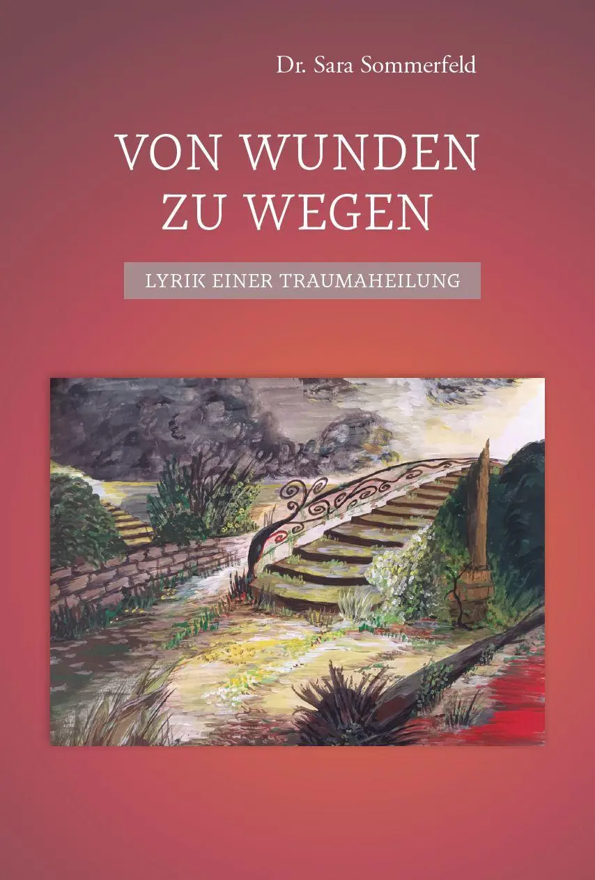 Cover: 9783758101861 | Von Wunden zu Wegen | Lyrik einer Traumaheilung | Sara Sommerfeld