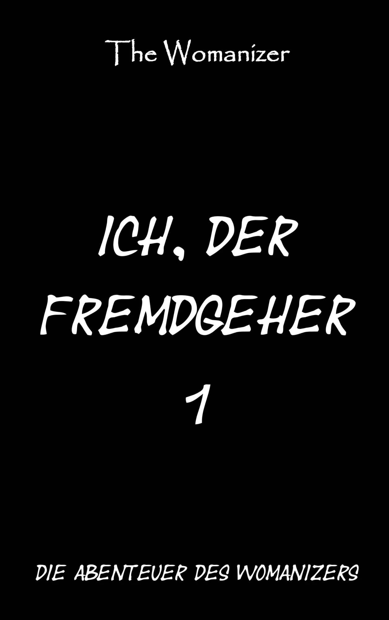 Cover: 9783842321861 | Ich, der Fremdgeher 1 | Die Abenteuer des Womanizers | The Womanizer