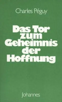Cover: 9783894111861 | Das Tor zum Geheimnis der Hoffnung | Charles Peguy | Taschenbuch