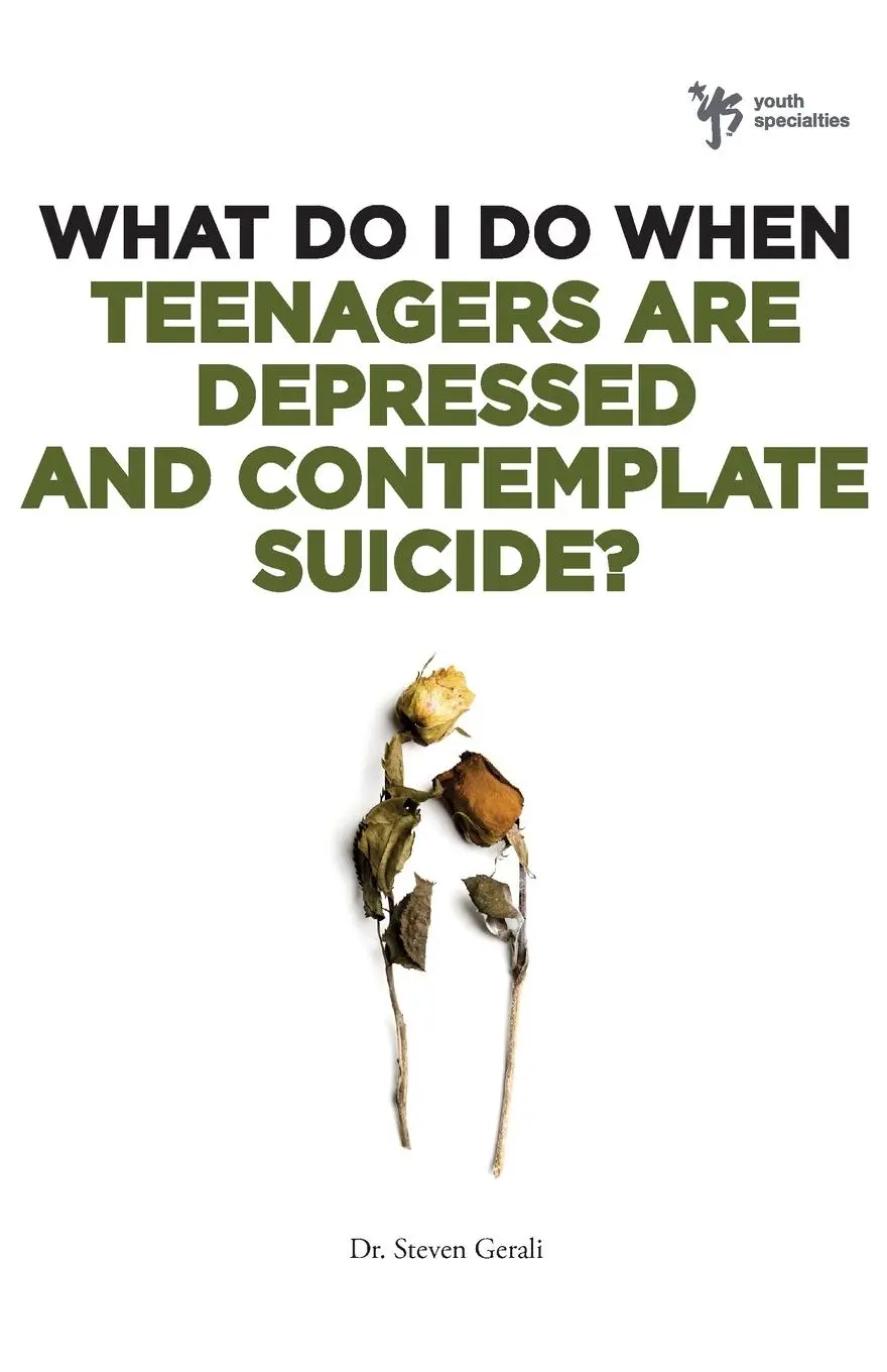 Cover: 9780310291961 | What Do I Do When Teenagers Are Depressed and Contemplate Suicide?
