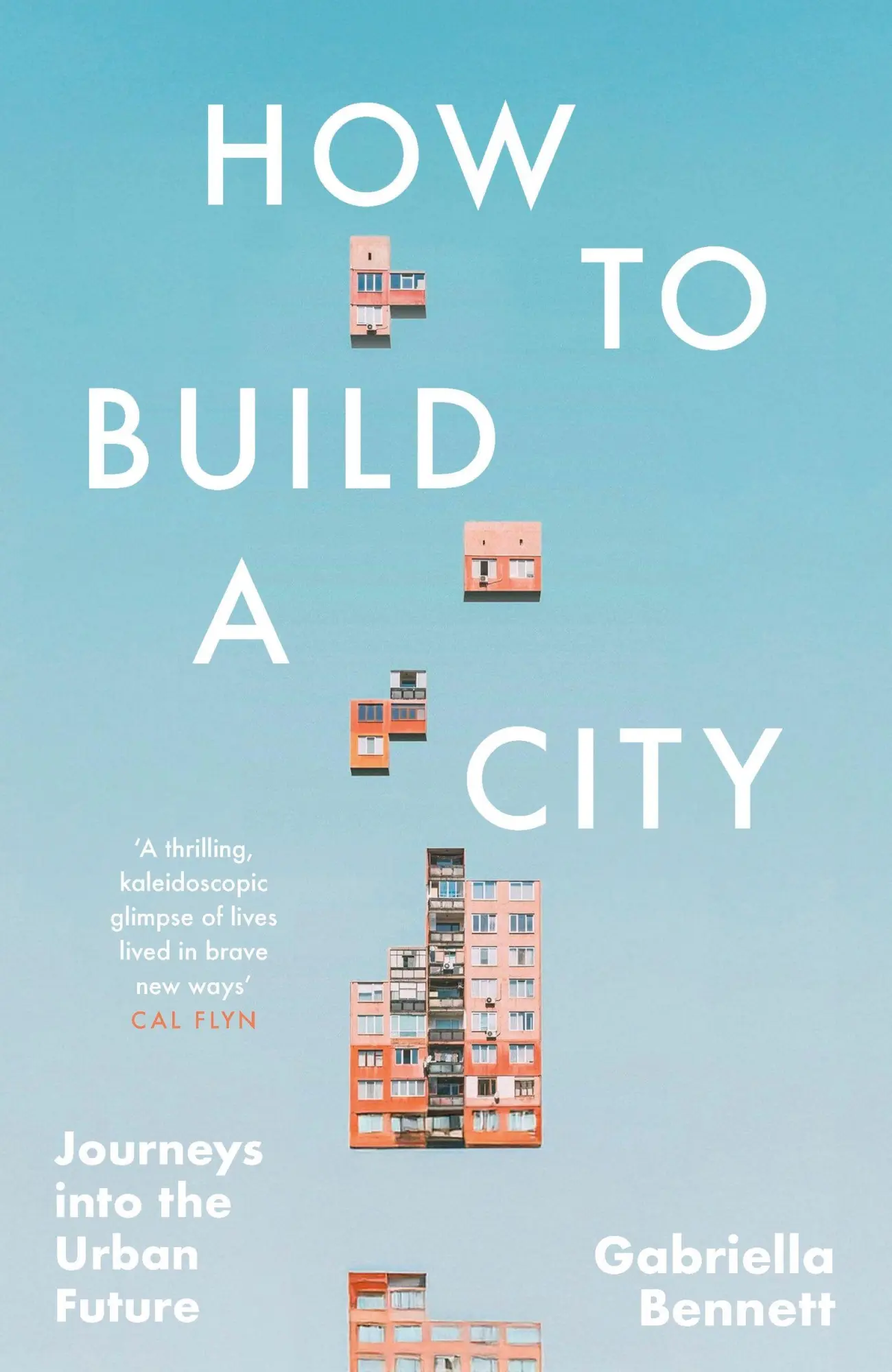 Cover: 9781035421961 | How to Build a City | Journeys into the Urban Future | Bennett | Buch
