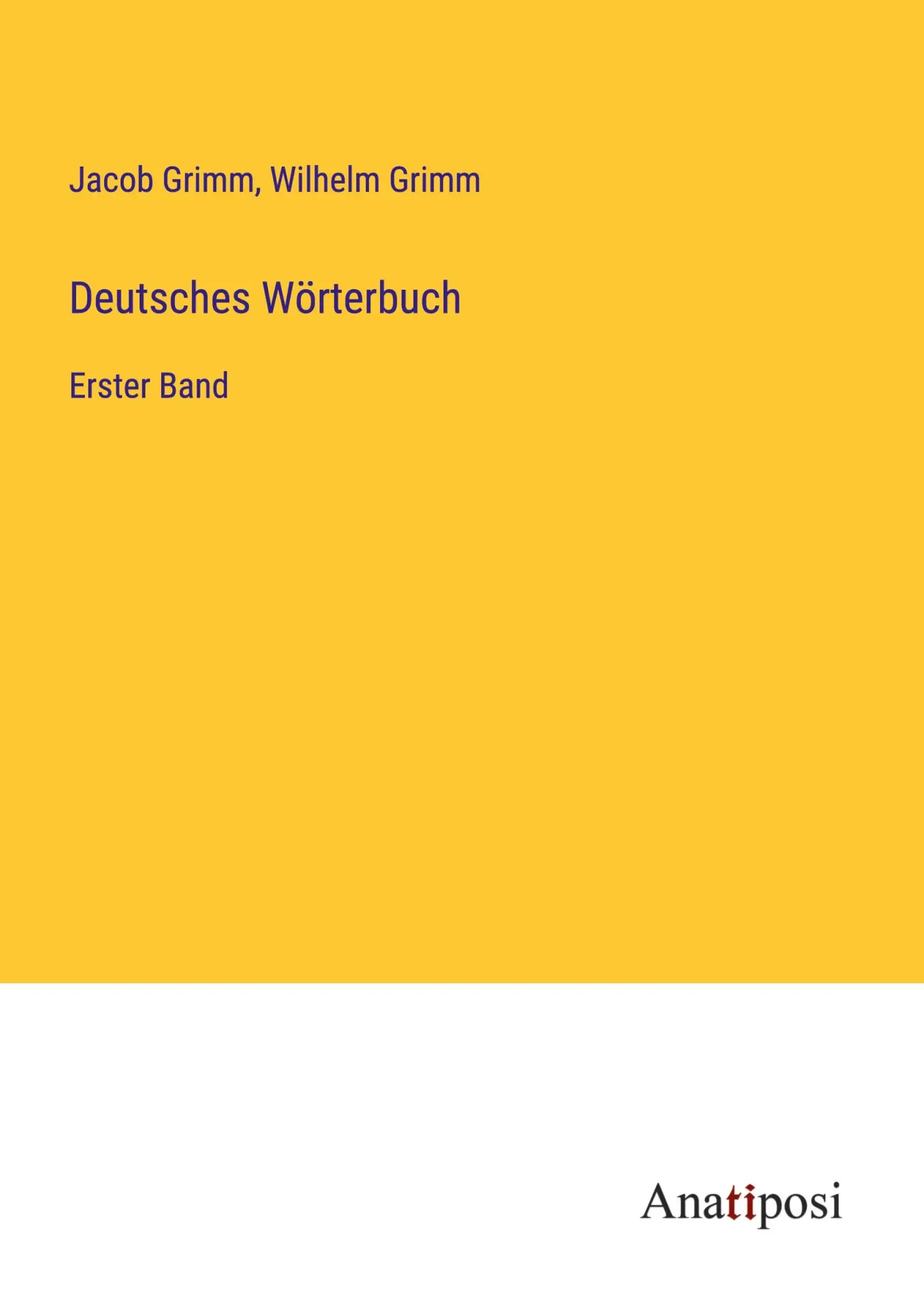 Deutsches Wörterbuch: Erster Band