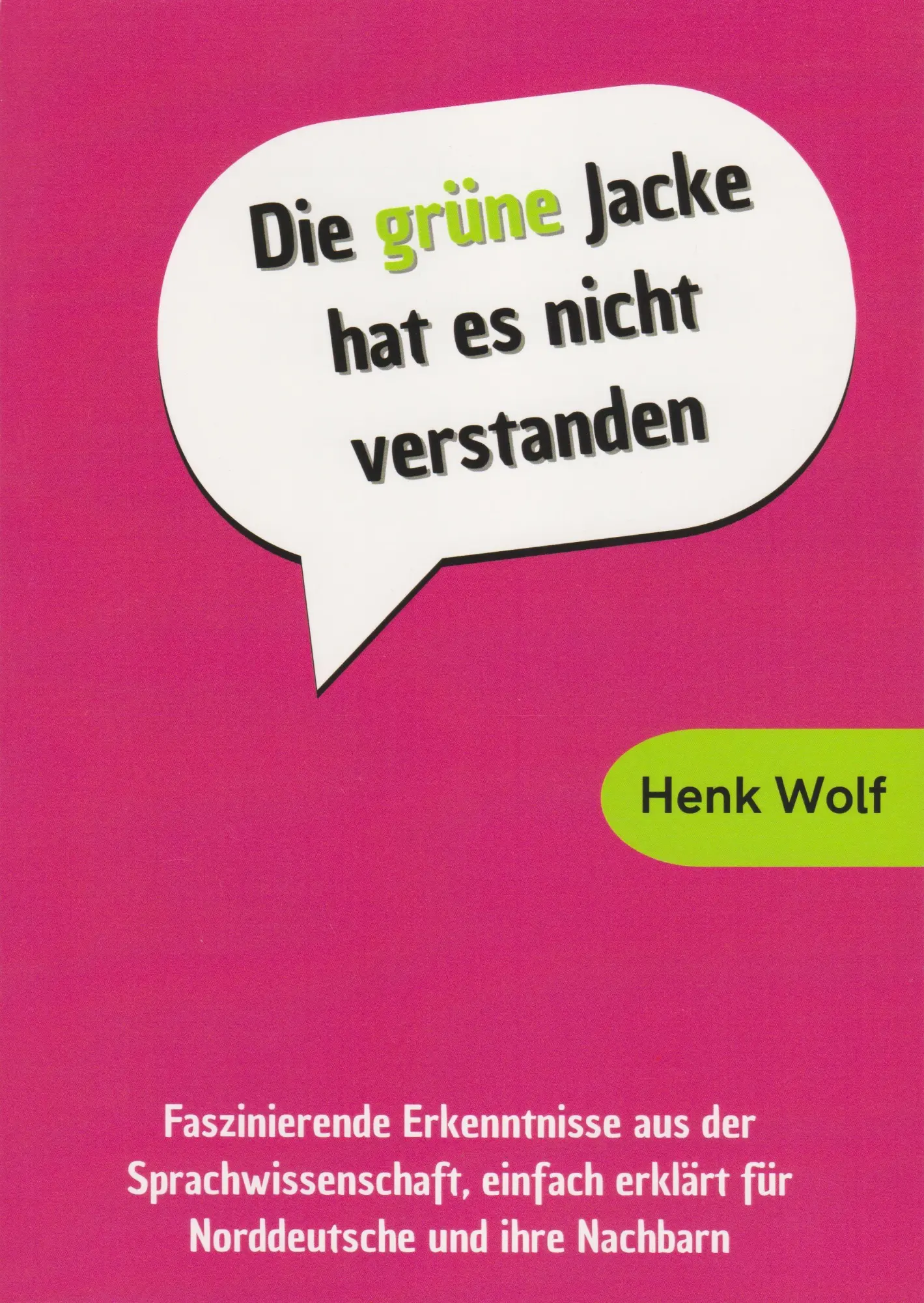 Cover: 9783730821961 | Die grüne Jacke hat es nicht verstanden | Henk Wolf | Taschenbuch
