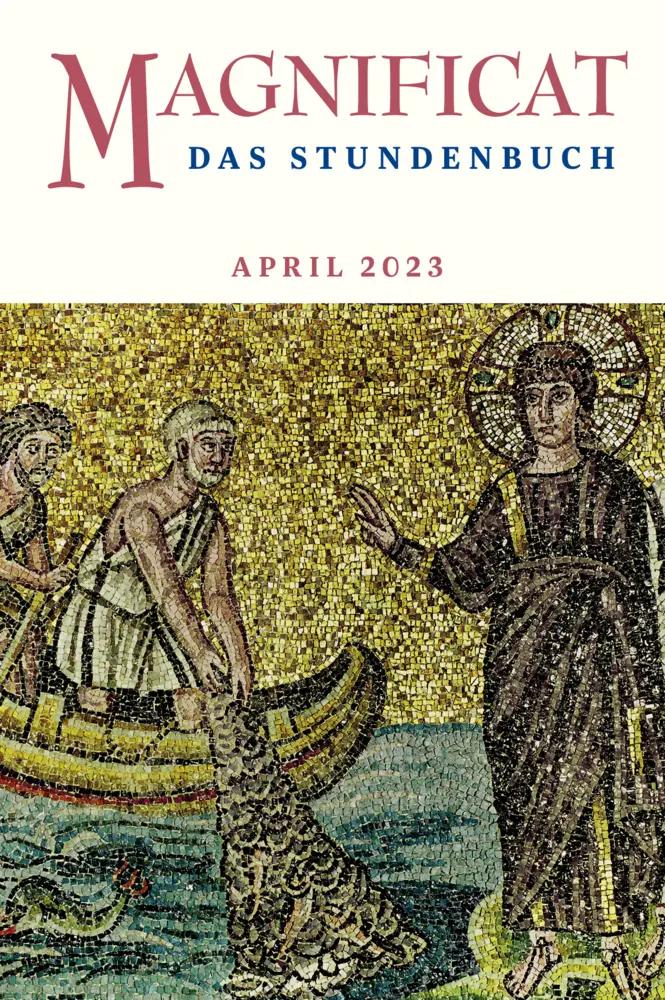 Cover: 9783766631961 | MAGNIFICAT APRIL 2023 | Das Stundenbuch | Redaktion MAGNIFICAT | Buch