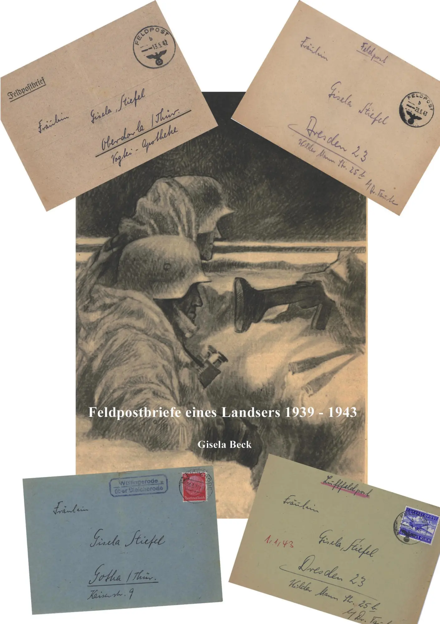 Cover: 9783831111961 | Feldpostbriefe eines Landsers 1939 - 1943 | Gisela Beck | Taschenbuch