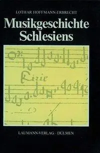 Cover: 9783899601961 | Hoffmann-Erbrecht, L: Musikgeschichte Schlesiens | Hoffmann-Erbrecht