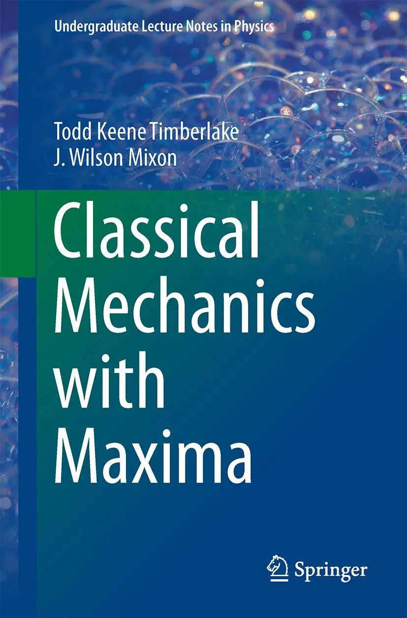 Cover: 9781493932061 | Classical Mechanics with Maxima | Todd Keene Timberlake (u. a.) | Buch
