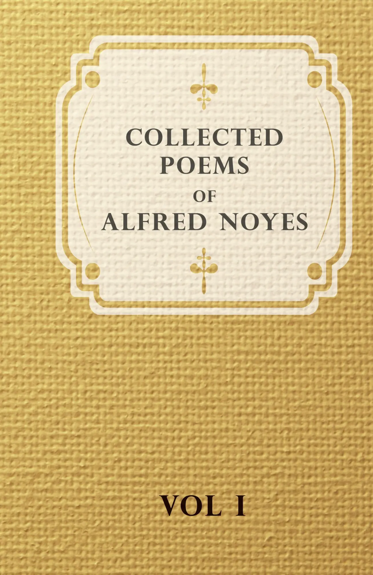 Cover: 9781443732161 | Collected Poems of Alfred Noyes - Vol I | Alfred Noyes | Buch | 2008