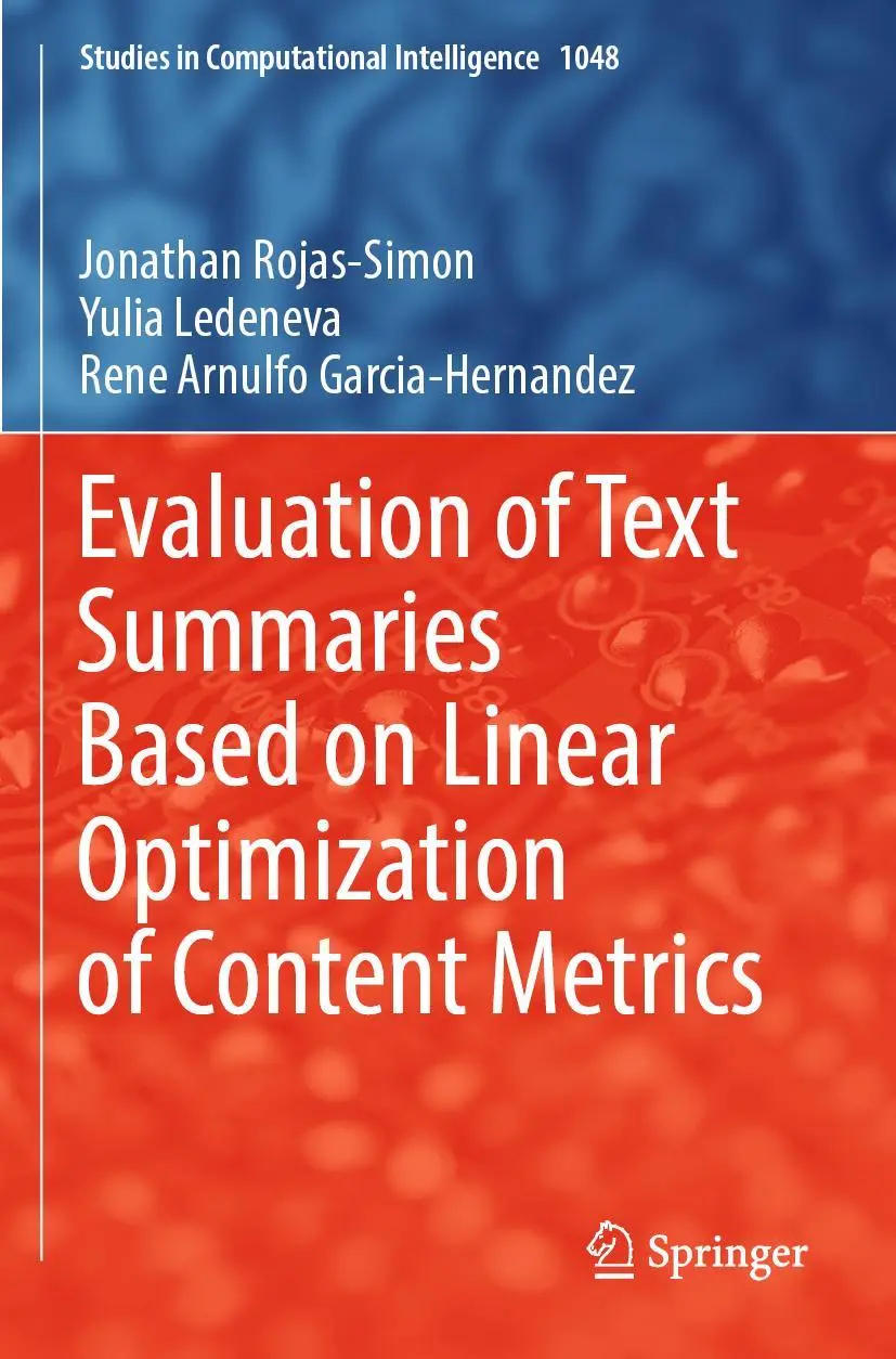 Evaluation of Text Summaries Based on Linear Optimization of Content Metrics (Studies in Computational Intelligence, 1048, Band 1048)