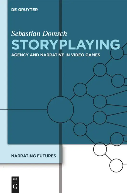 Cover: 9783110272161 | Storyplaying | Agency and Narrative in Video Games | Sebastian Domsch