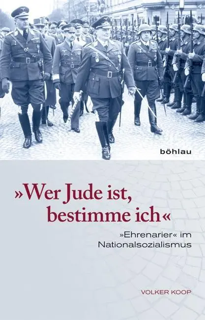 Cover: 9783412222161 | 'Wer Jude ist, bestimme ich' | 'Ehrenarier' im Nationalsozialismus