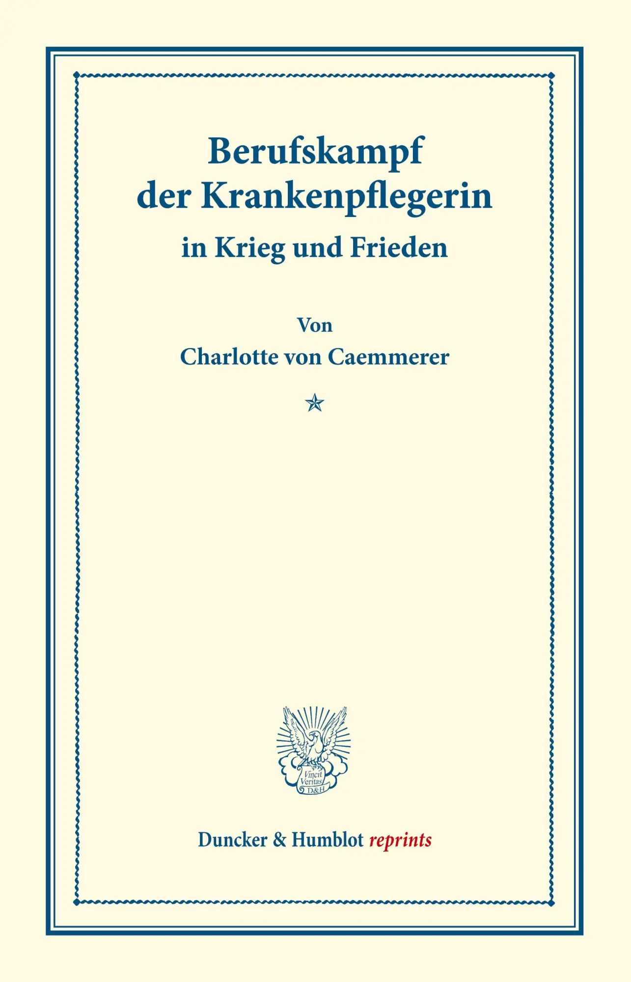 Cover: 9783428162161 | Berufskampf der Krankenpflegerin | in Krieg und Frieden. | Caemmerer