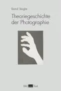 Cover: 9783770542161 | Theoriegeschichte der Photographie | Bild und Text | Bernd Stiegler
