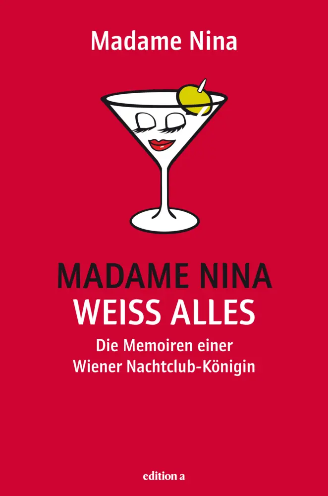 Cover: 9783990012161 | Madame Nina weiß alles | Die Memoiren einer Wiener Nachtclub-Königin