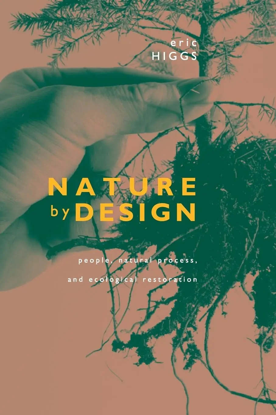 Cover: 9780262582261 | Nature by Design | People, Natural Process, and Ecological Restoration