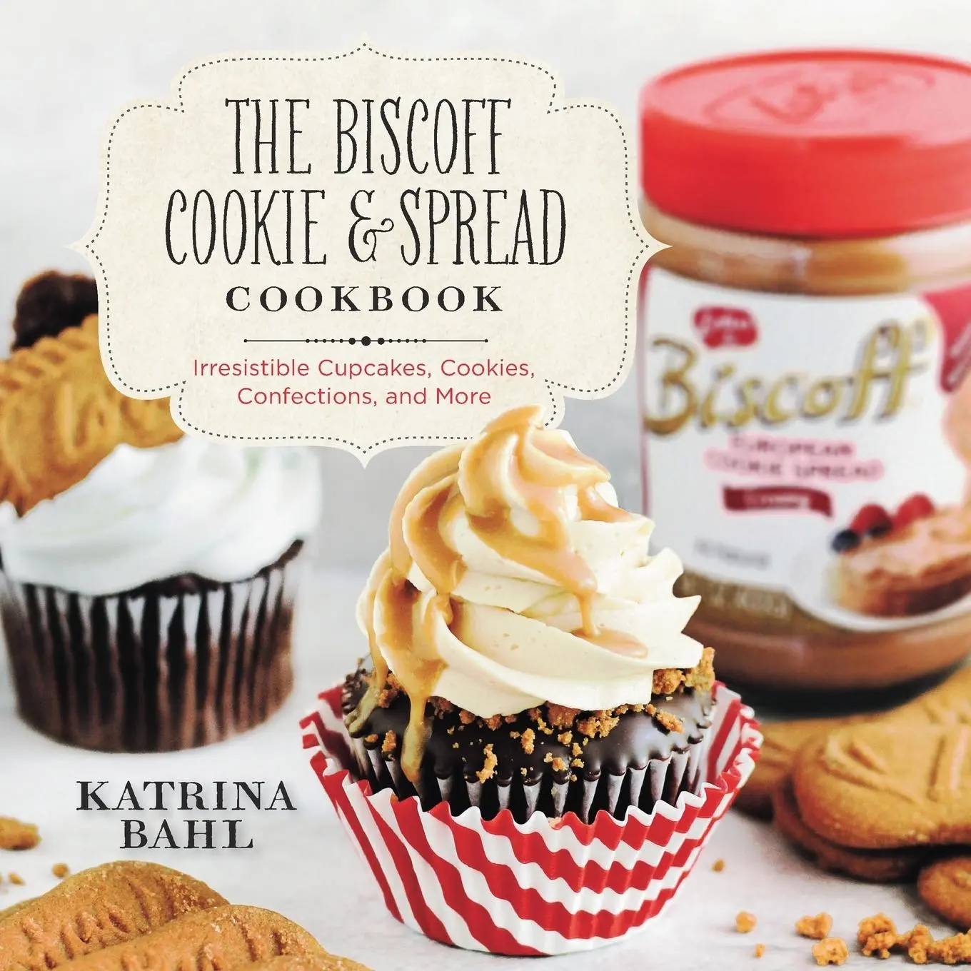 Cover: 9781581572261 | Biscoff Cookie &amp; Spread Cookbook | Katrina Bahl | Taschenbuch | 2014