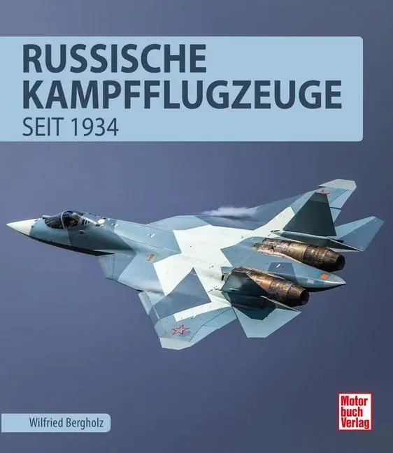 Cover: 9783613042261 | Russische Kampfflugzeuge | seit 1934 | Wilfried Bergholz | Taschenbuch Cover: 9783613042261 | Russische Kampfflugzeuge | seit 1934 | Wilfried Bergholz | Taschenbuch