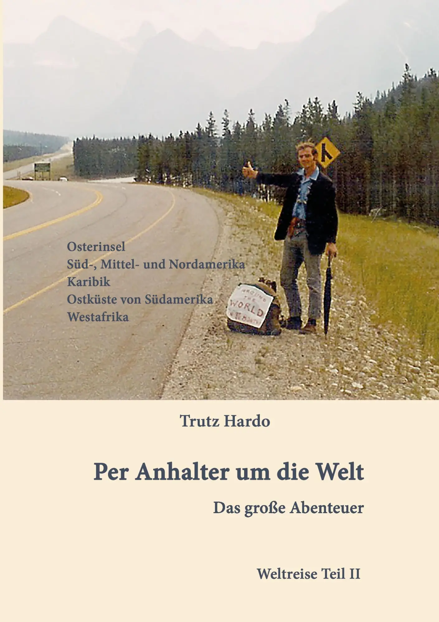 Cover: 9783734512261 | Per Anhalter um die Welt | Das große Abenteuer - Teil II | Trutz Hardo