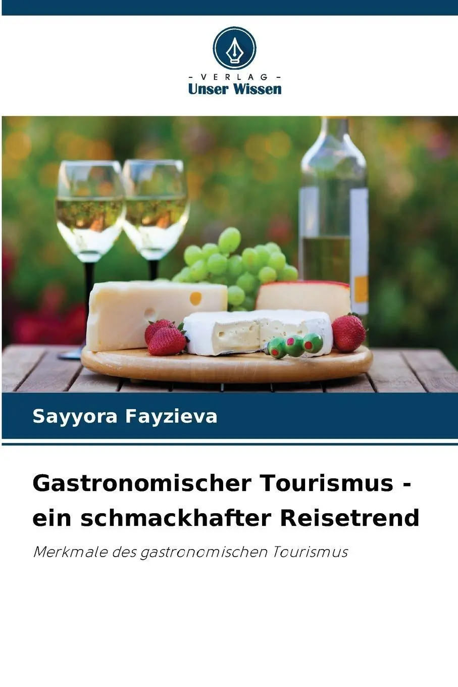 Cover: 9786630022261 | Gastronomischer Tourismus - ein schmackhafter Reisetrend | Fayzieva