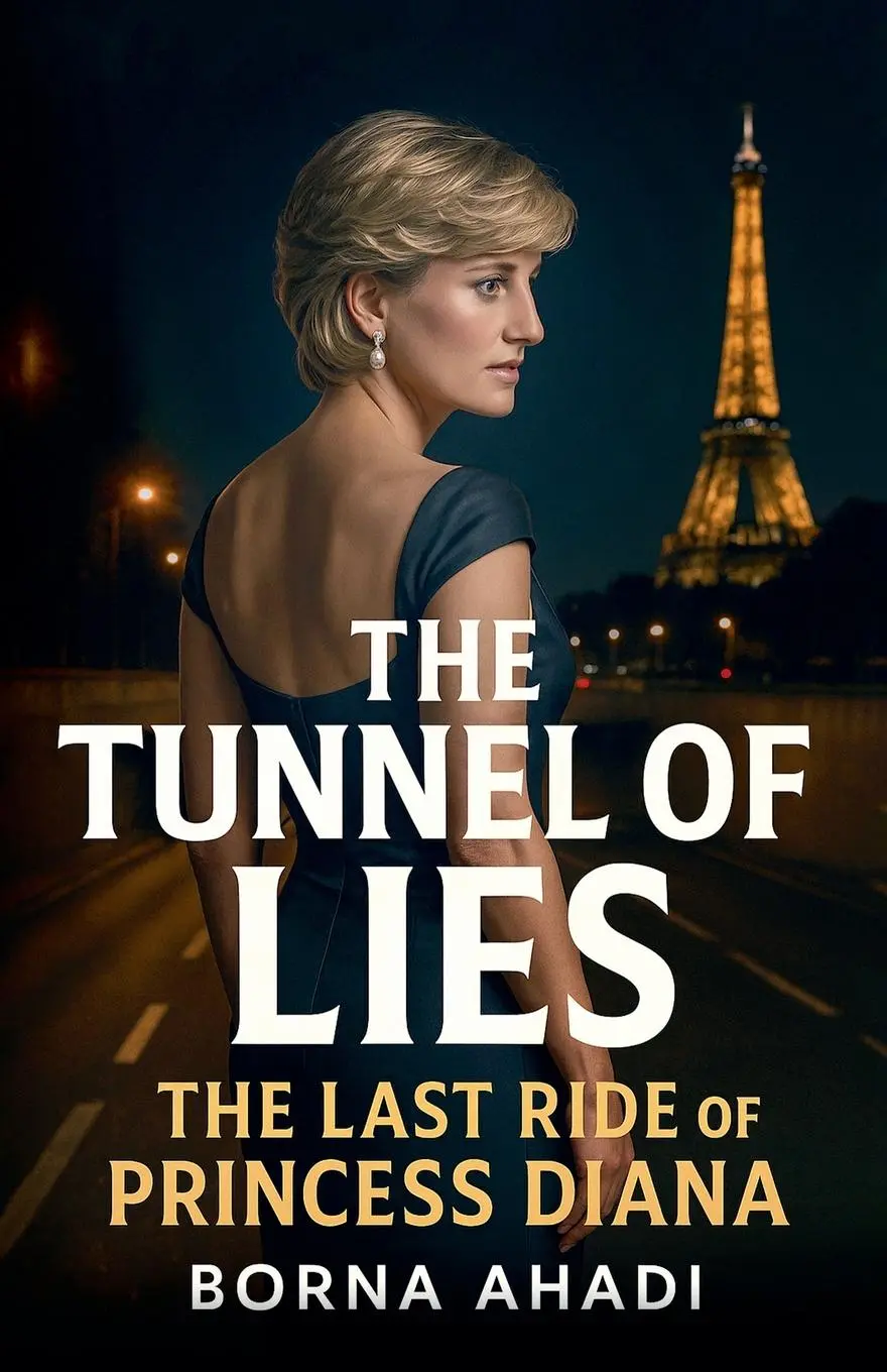 Cover: 9798231222261 | The Tunnel of Lies | The Last Ride of Princess Diana | Borna Ahadi