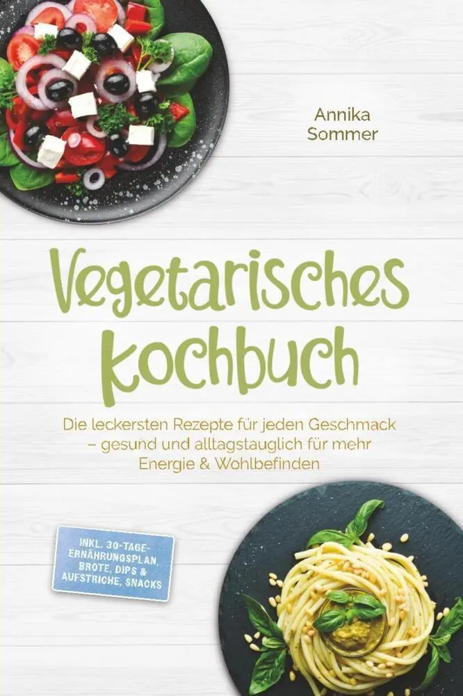 Cover: 9783989102361 | Vegetarisches Kochbuch: Die leckersten Rezepte für jeden Geschmack...