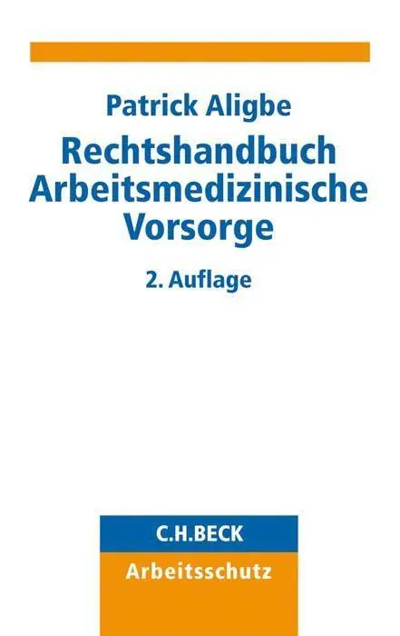 Cover: 9783406732461 | Rechtshandbuch Arbeitsmedizinische Vorsorge | Patrick Aligbe | Buch