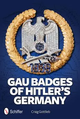 Cover: 9780764342561 | Gau Badges of Hitler's Germany | Craig Gottlieb | Buch | Englisch
