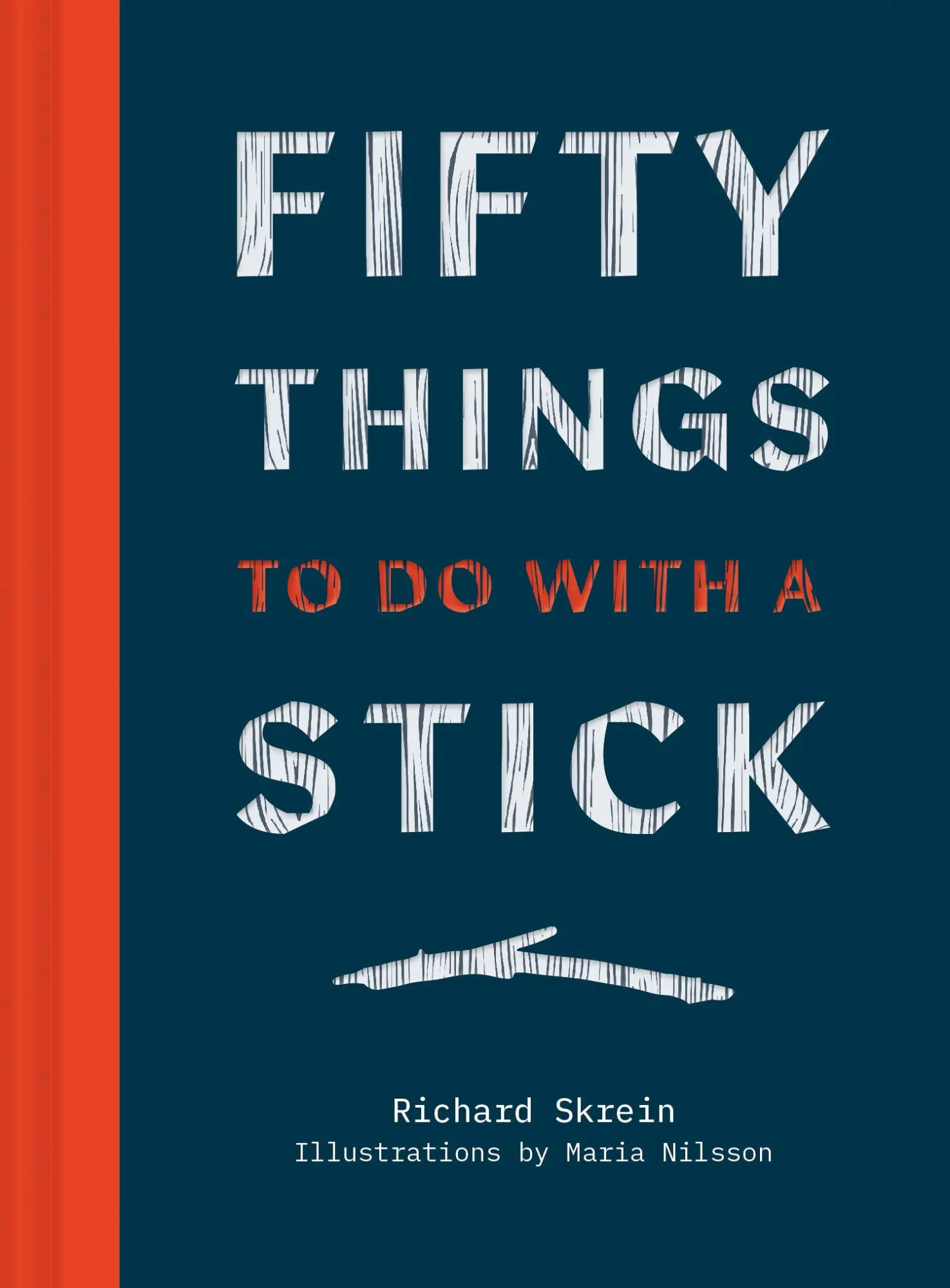 Cover: 9781911682561 | Fifty Things to Do with a Stick | Richard Skrein | Buch | Gebunden