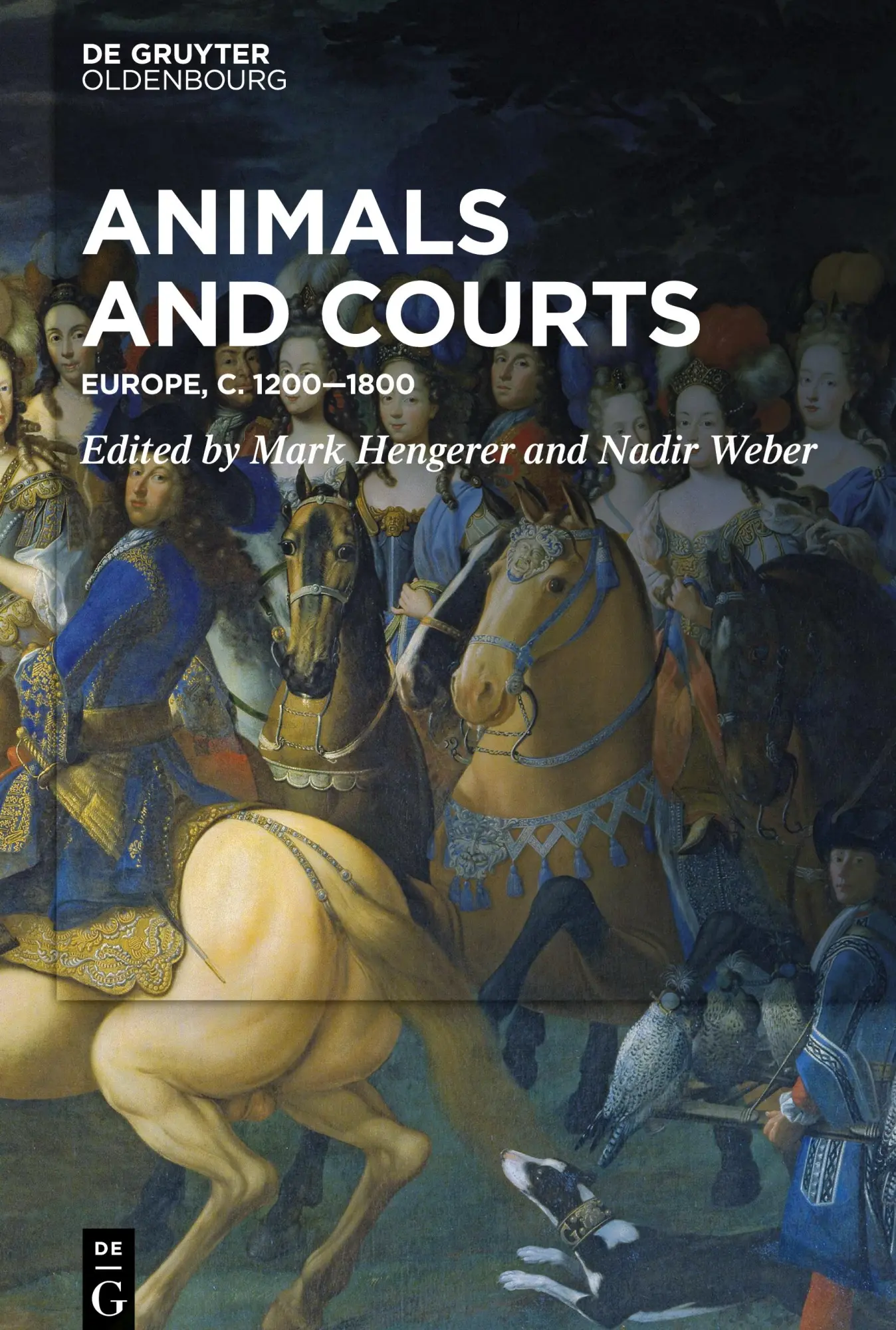 Cover: 9783110542561 | Animals and Courts | Europe, c. 1200¿1800 | Nadir Weber (u. a.) | Buch